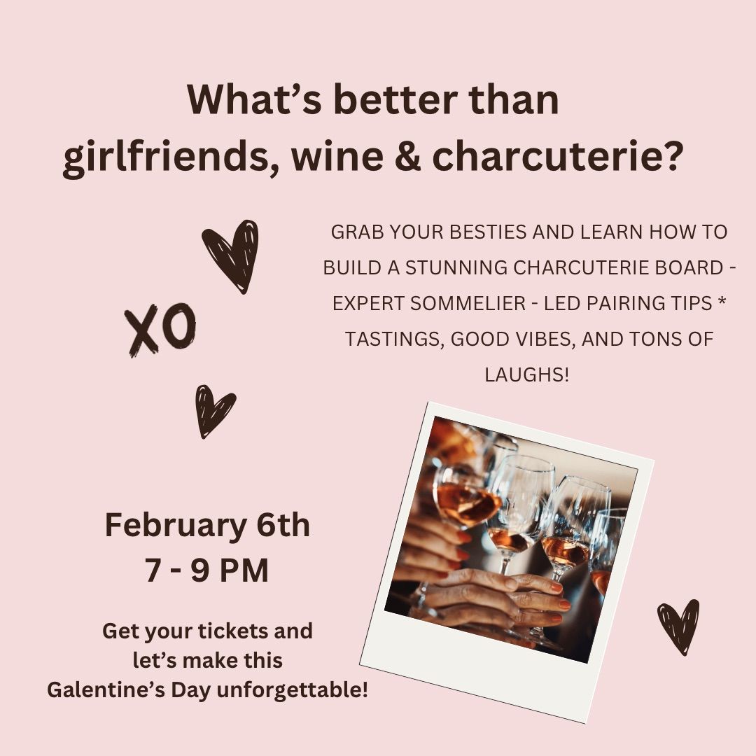 Galentine\u2019s Charcuterie Workshop with Wine Tasting 