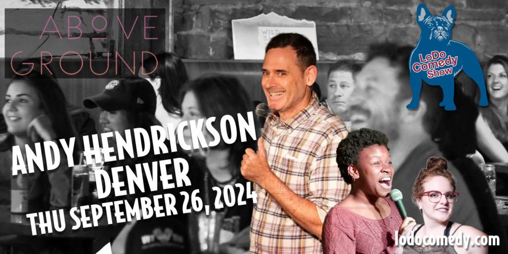 LoDo Comedy Show with Andy Hendrickson at Above Ground Lodo salon