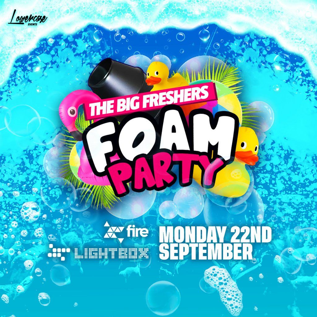 The Big Freshers Foam Party @ Fire & Lightbox!