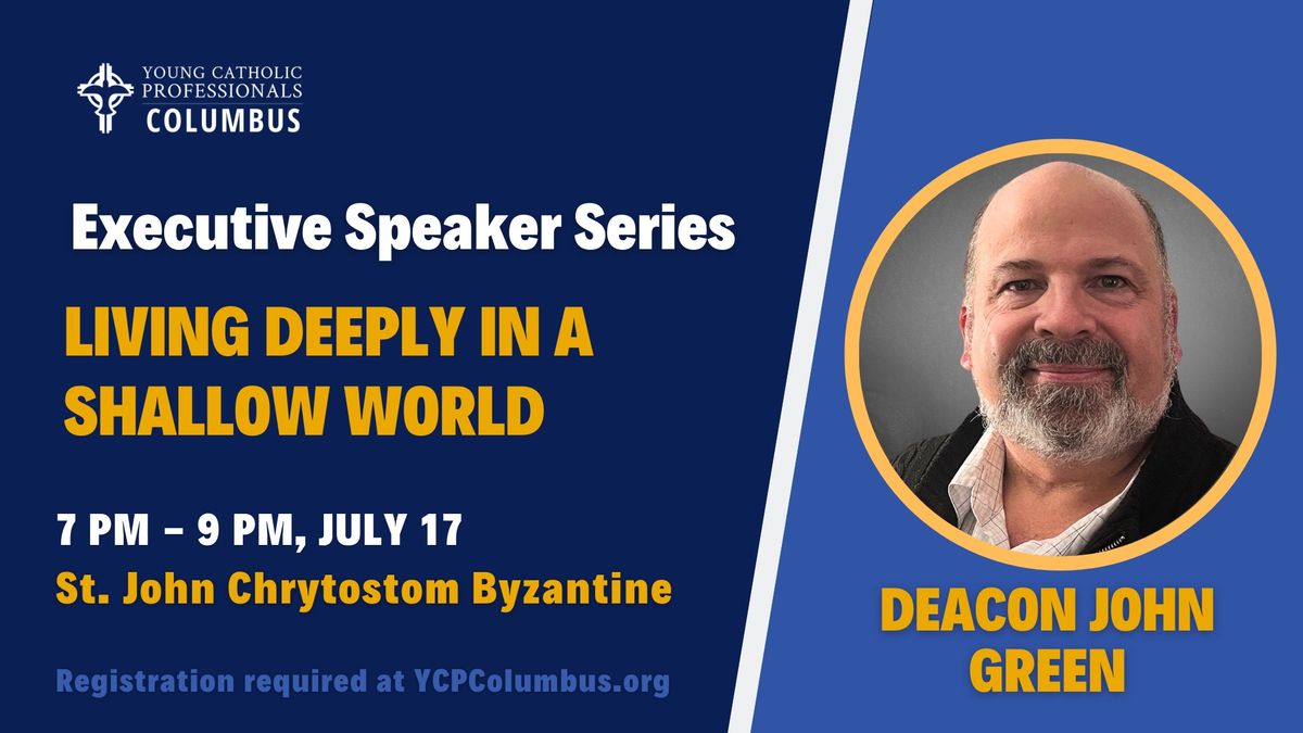 Executive Speaker Series: Deacon John Green