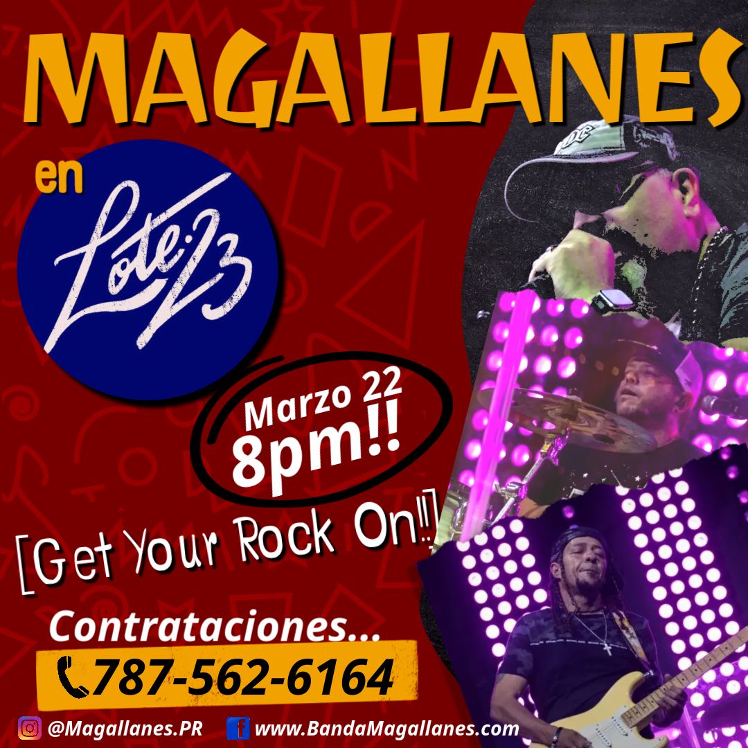 MAGALLANES LLEGA A LOTE 23, SANTURCE!! 3\/22\/25 8PM!!