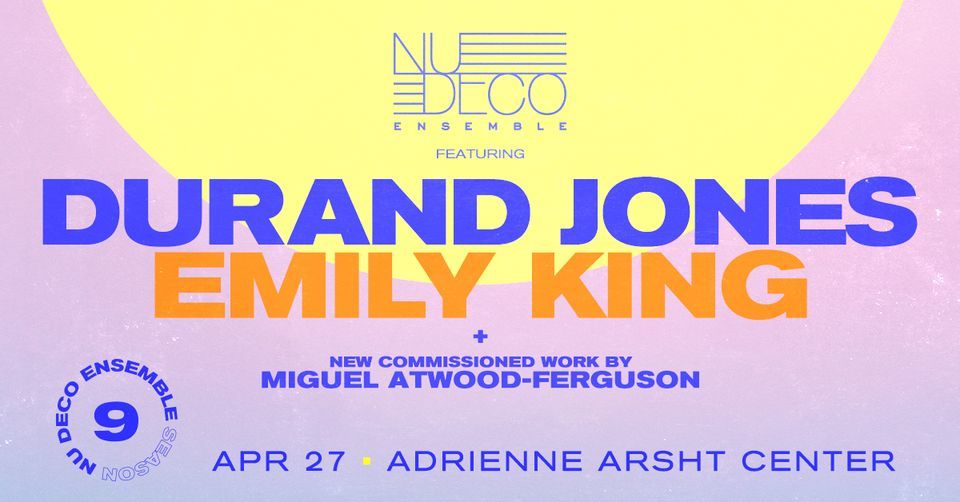 Nu Deco Ensemble ft. Durand Jones + Emily King + Miguel Atwood-Ferguson