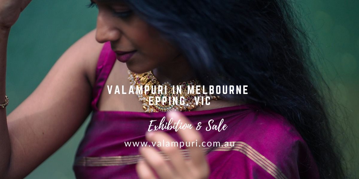 VALAMPURI's Diwali Exhibition & Sale in Epping, Melbourne : 29 SEP 2024