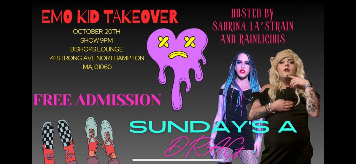 Sunday\u2019s a DRAG Themed Open Stage; EMO KID TAKEOVER 