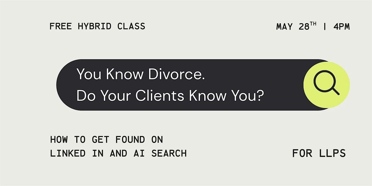 You Know Divorce. Do Clients Know You?