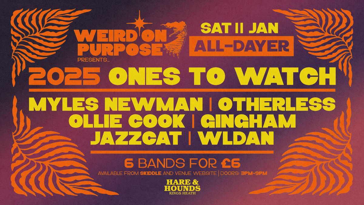 Weird On Purpose [All Dayer] \/\/ ONES TO WATCH 2025