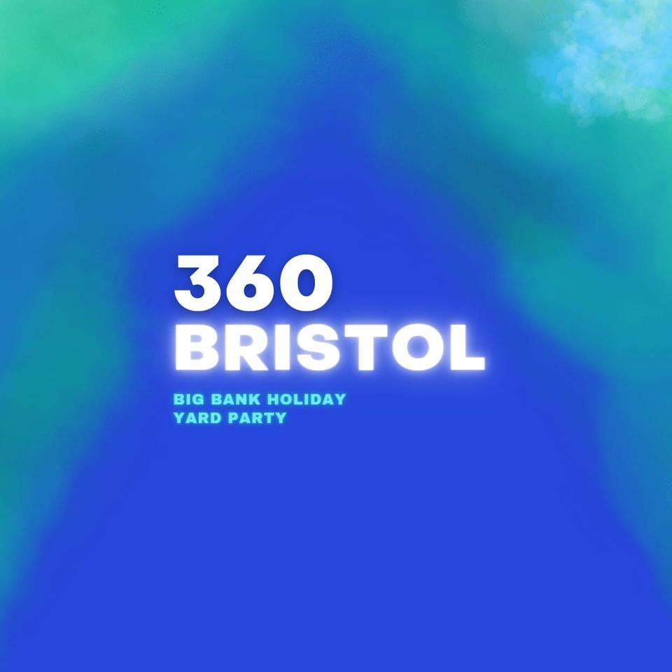 360 Bristol \/\/ Big bank holiday yard party