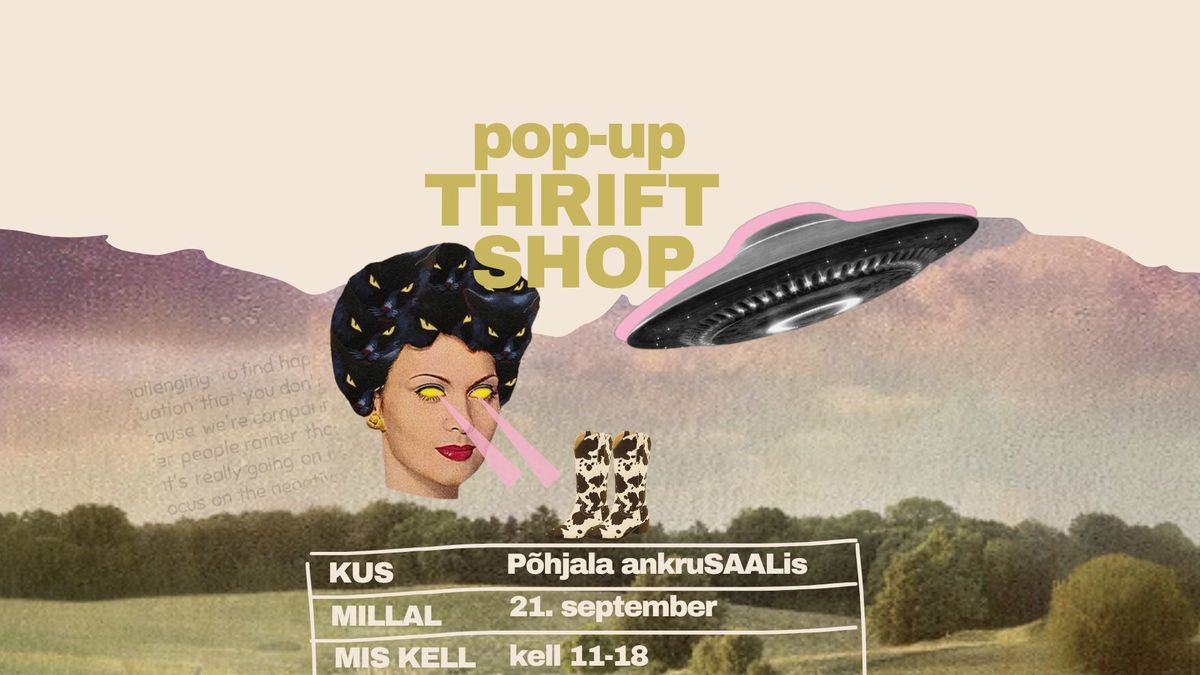 POP-UP THRIFT SHOP I Riidebutiik P\u00f5hjalas