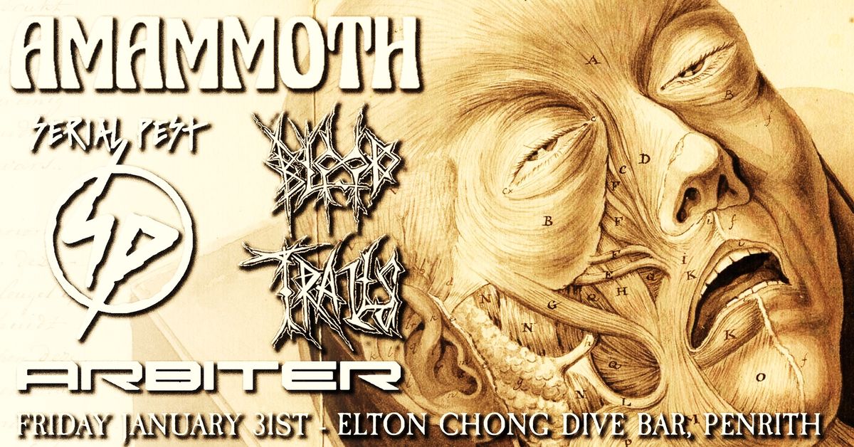 Amammoth, Serial Pest, Blood Trails, Arbiter at Elton Chong's