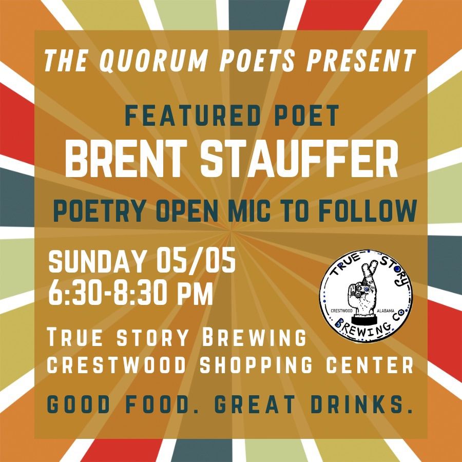 The Quorum Poets Present Featured Poet Brent Stauffer (open mic to follow)