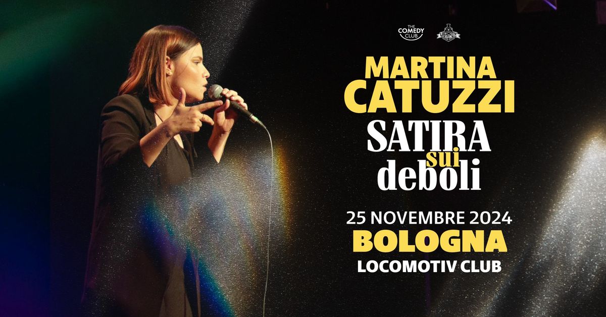 Martina Catuzzi - Satira sui deboli at Locomotiv Club | Bologna