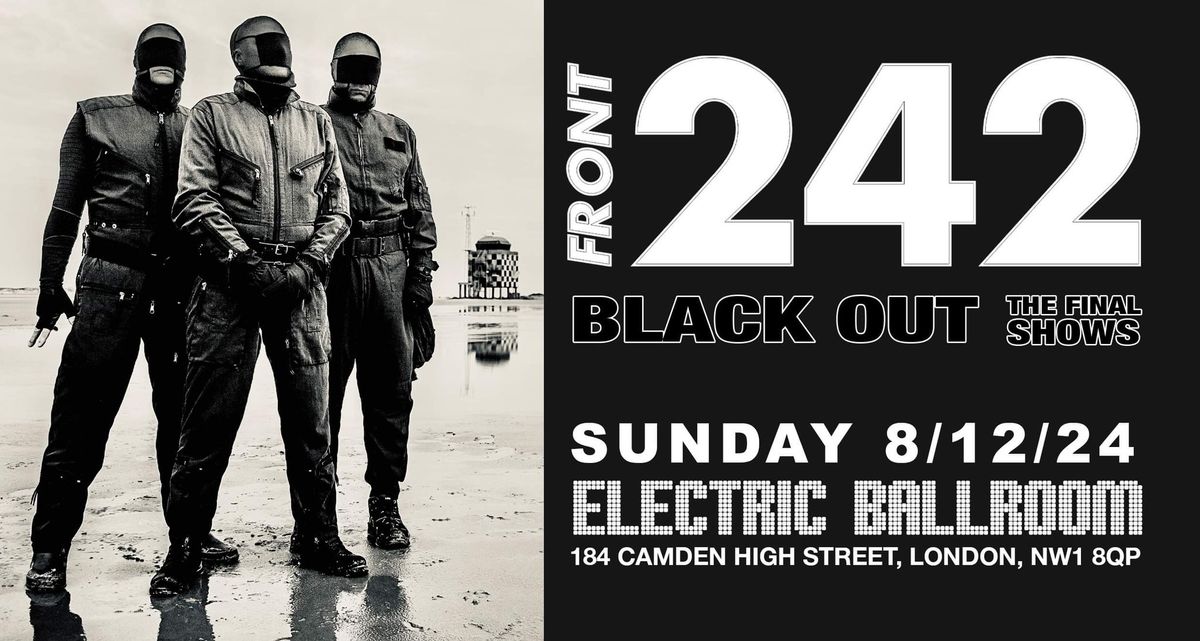 FRONT 242 BLACK OUT \u2013 FINAL UK SHOW