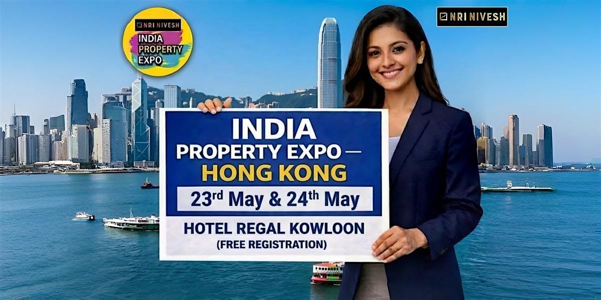 India Property Expo & NRI Tax Clinic \u2014 Hong Kong