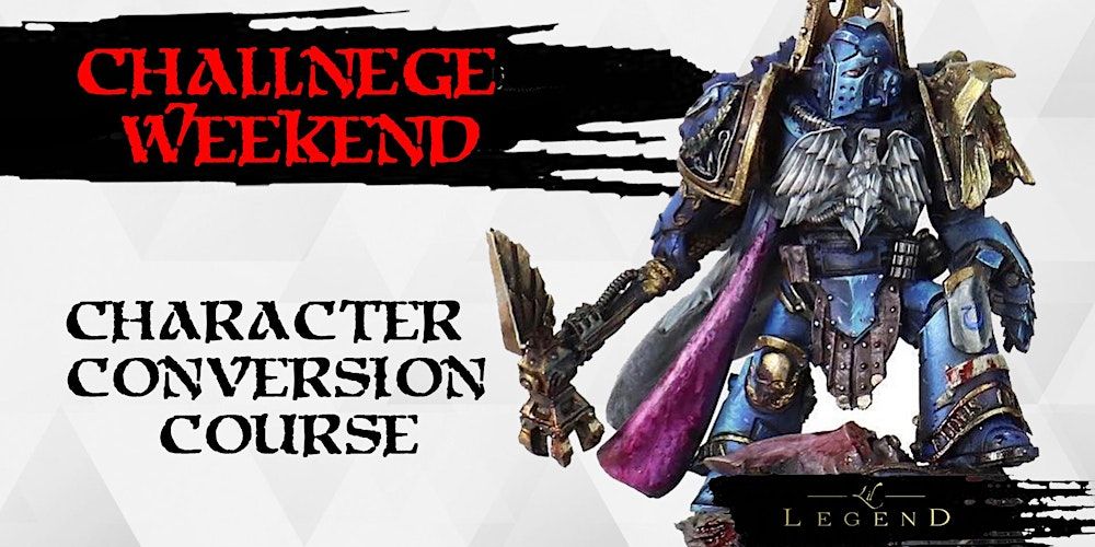 Lil'Legend Hobby Challenge Weekend: Character Conversions!