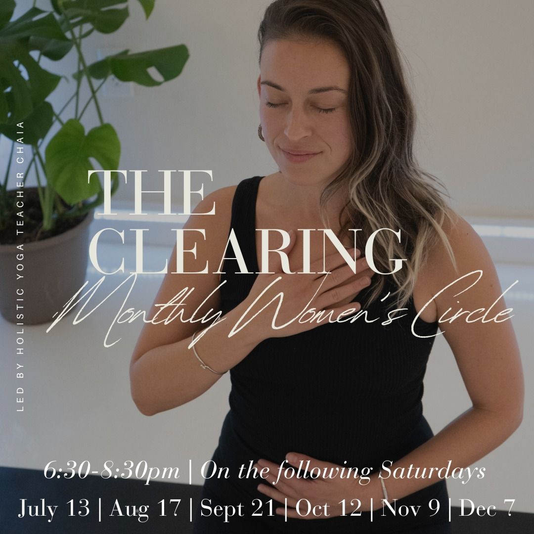 The Clearing: A Monthly Women's Circle