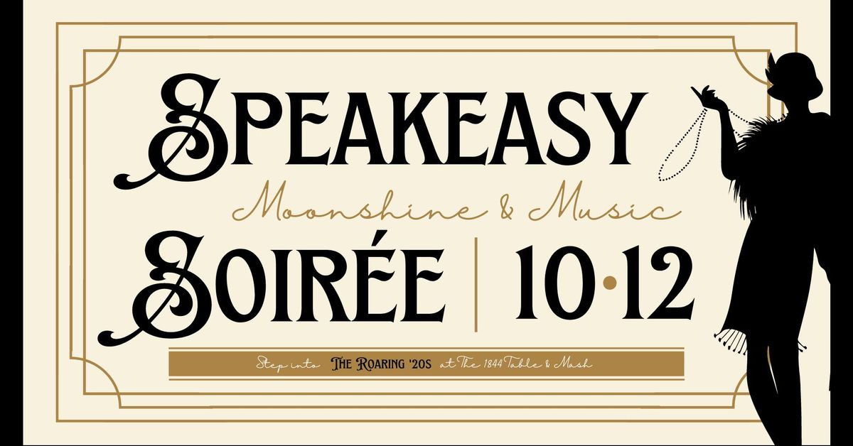 The 1844 Speakeasy Soir\u00e9e