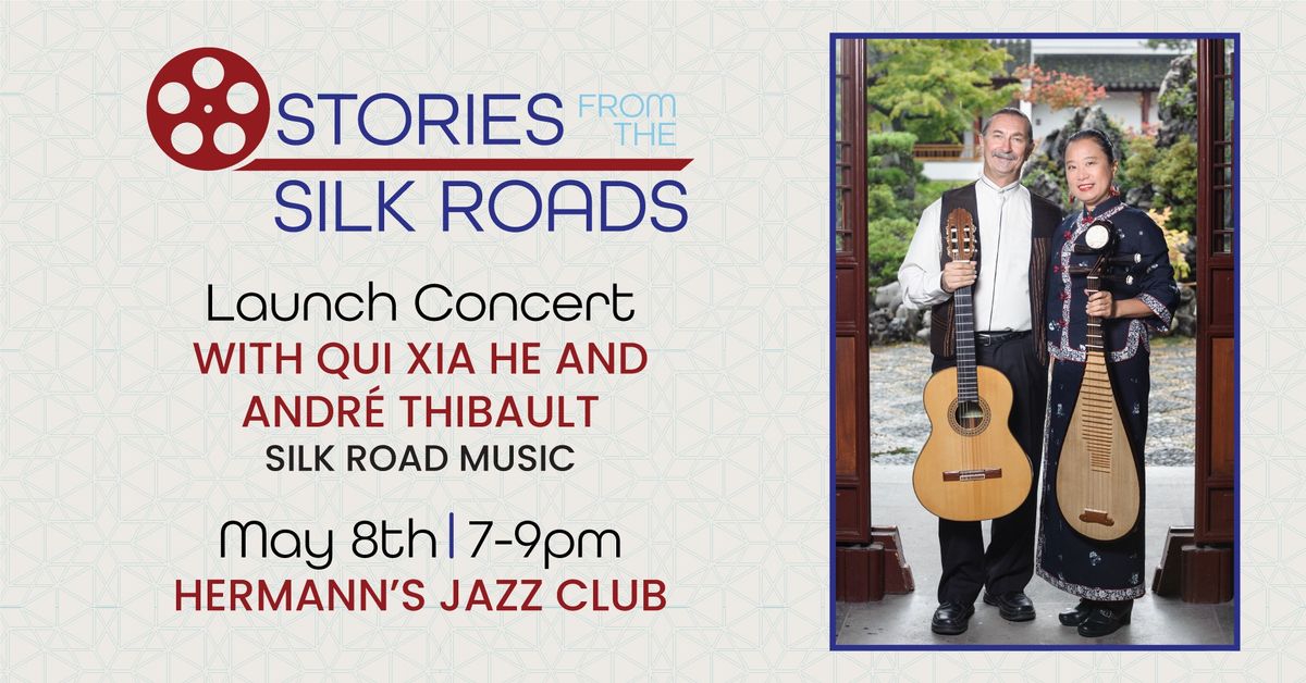 Stories from the Silk Roads: Launch Concert with Qui Xia He and Andr\u00e9 Thibault