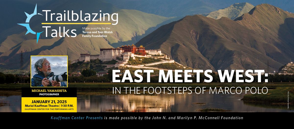 East Meets West: In the Footsteps of Marco Polo, Michael Yamashita, Photographer