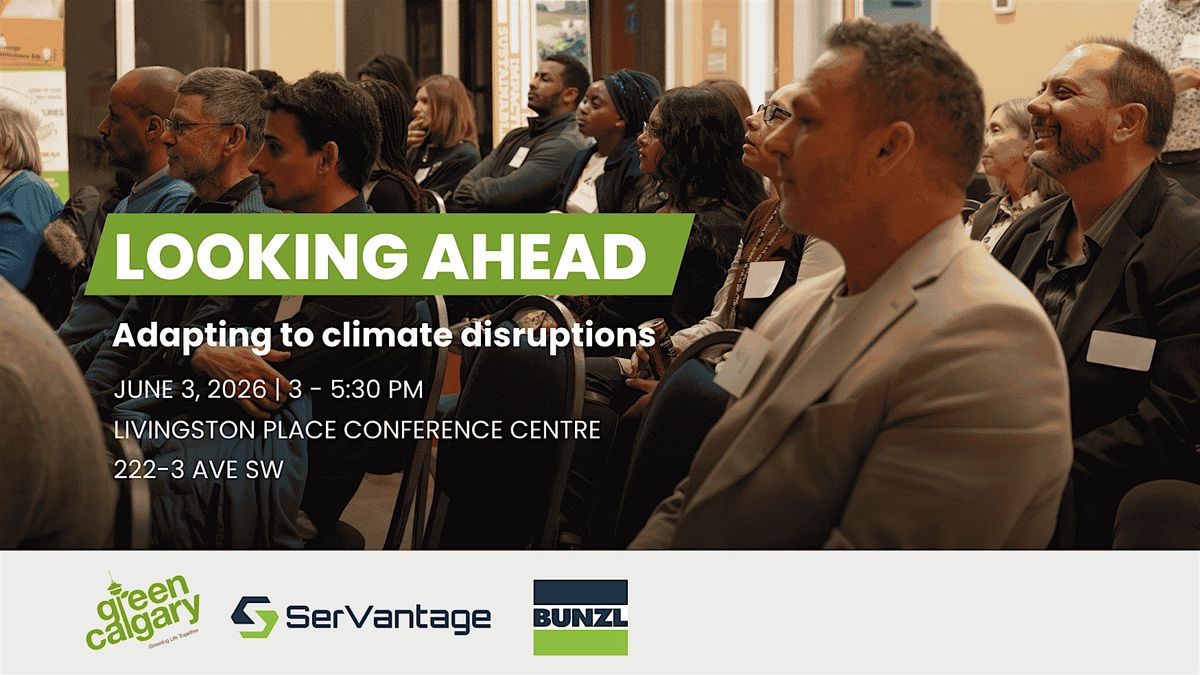 LOOKING AHEAD: Adapting to Climate Disruptions