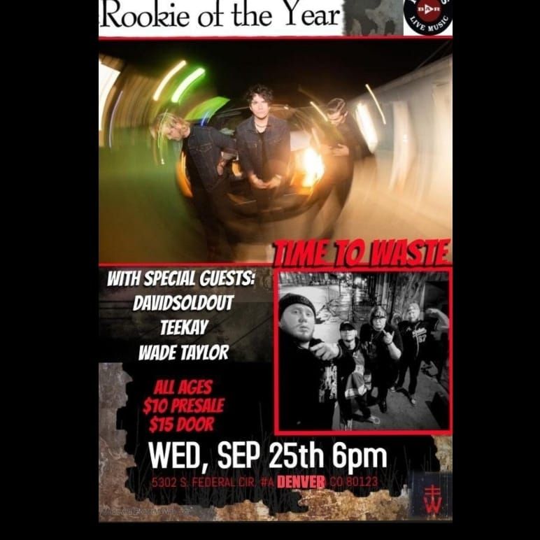 Rookie of the year, Time To Waste, David SOLDOUT, Teekay, and Wade Taylor LIVE AT Fraco's!