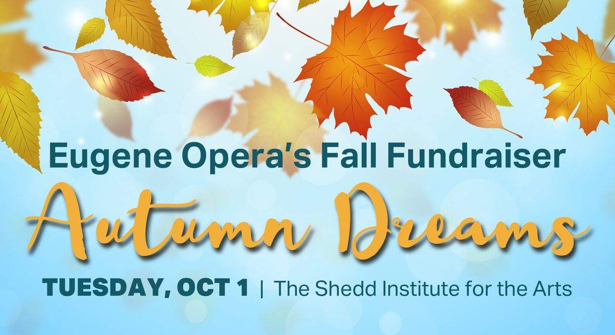 Autumn Dreams: A Fall Fundraiser for Eugene Opera