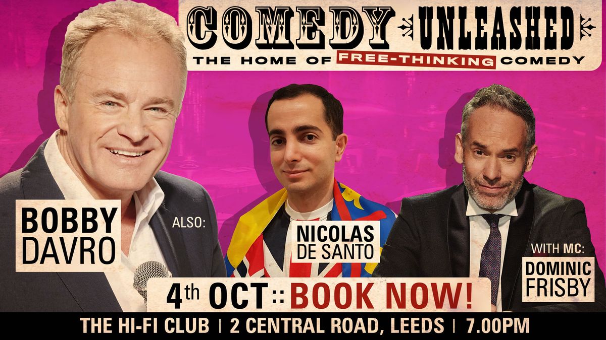 Comedy Unleashed with Bobby Davro, Nicholas Di Santo, Dominic Frisby &amp; more!