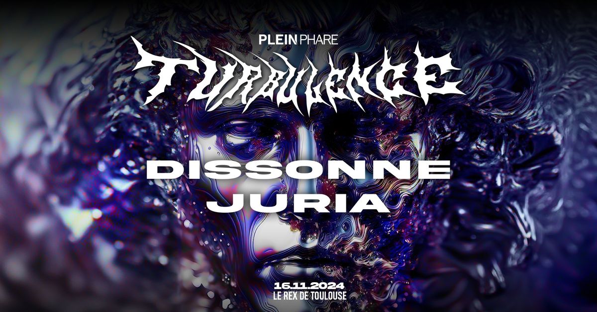 TURBULENCE W\/ DISSONNE \u2726 JURIA