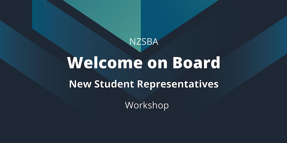 NZSBA Welcome on Board - New Student Representatives Workshop North Shore