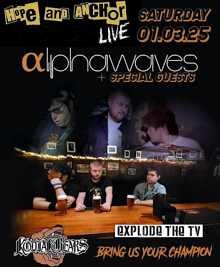 ALPHAWAVES + SPECIAL GUESTS LIVE AT HOPE AND ANCHOR