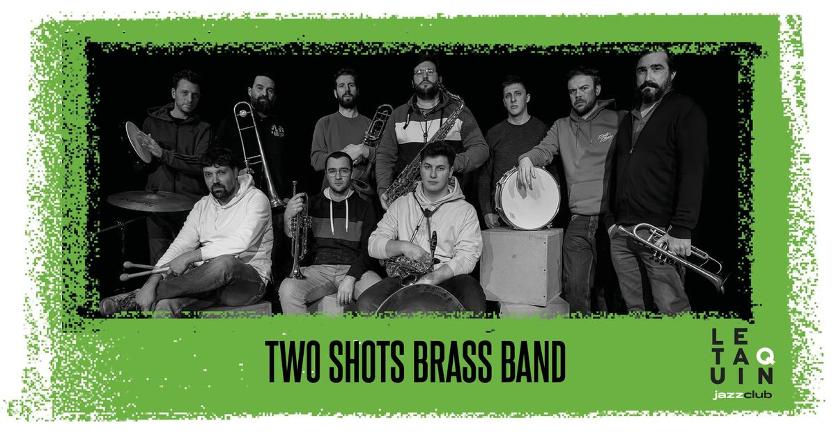 TWO SHOTS BRASS BAND [Jazz, Brass Band, Hip Hop]