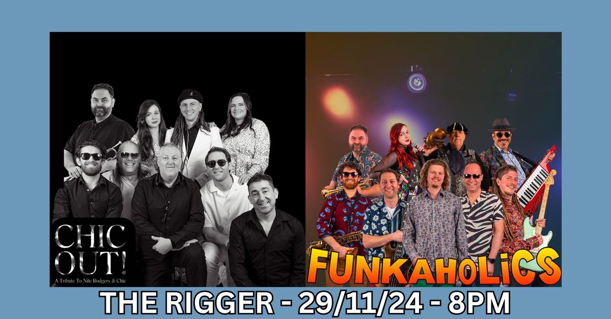 An Evening Of Disco with Chic Out! & Funkaholics - Live At The Rigger