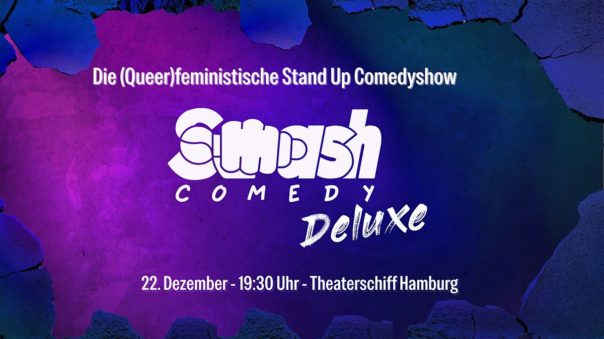 Smash Comedy Deluxe: Die (queer)feministische Stand Up Show!
