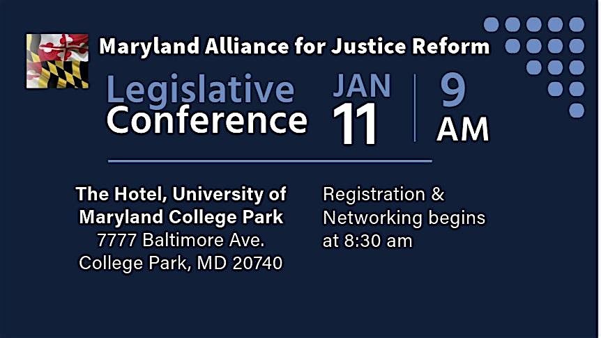 Maryland Alliance for Justice Reform (Legislative Conference)