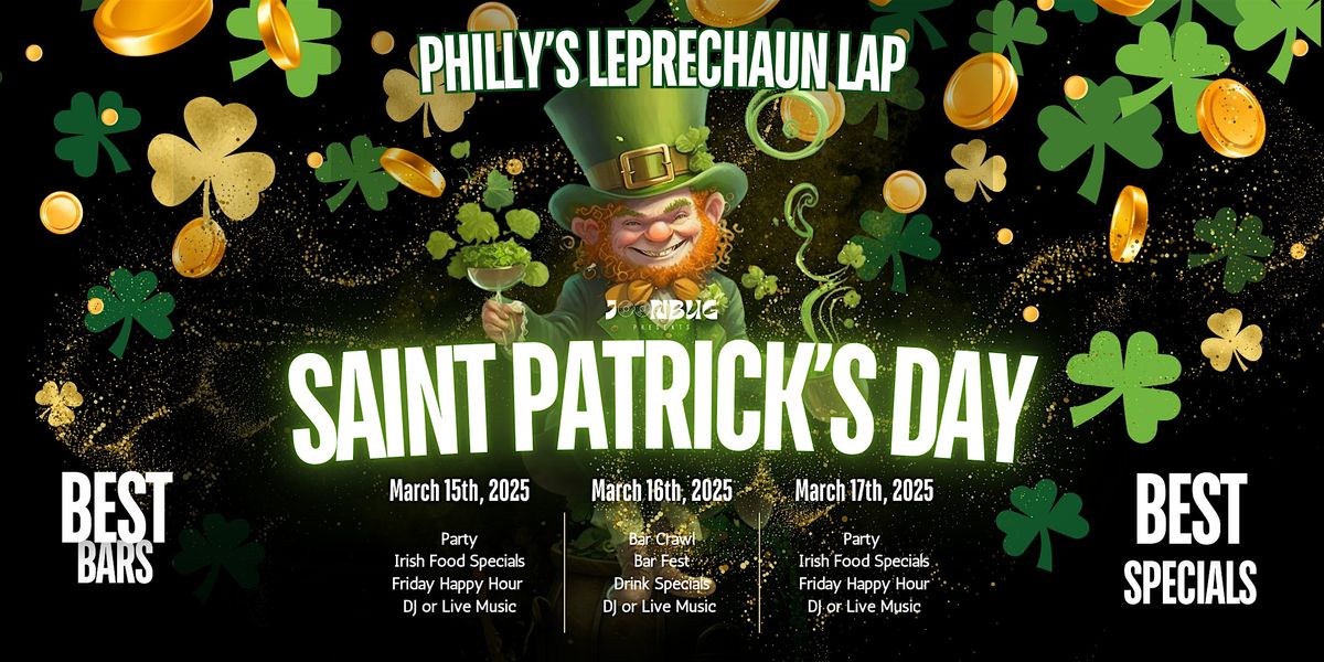 Joonbug.com Presents: Philadelphia Leprechaun Lap-Philly's Official St. Patrick\u2019s Day Bar Crawl