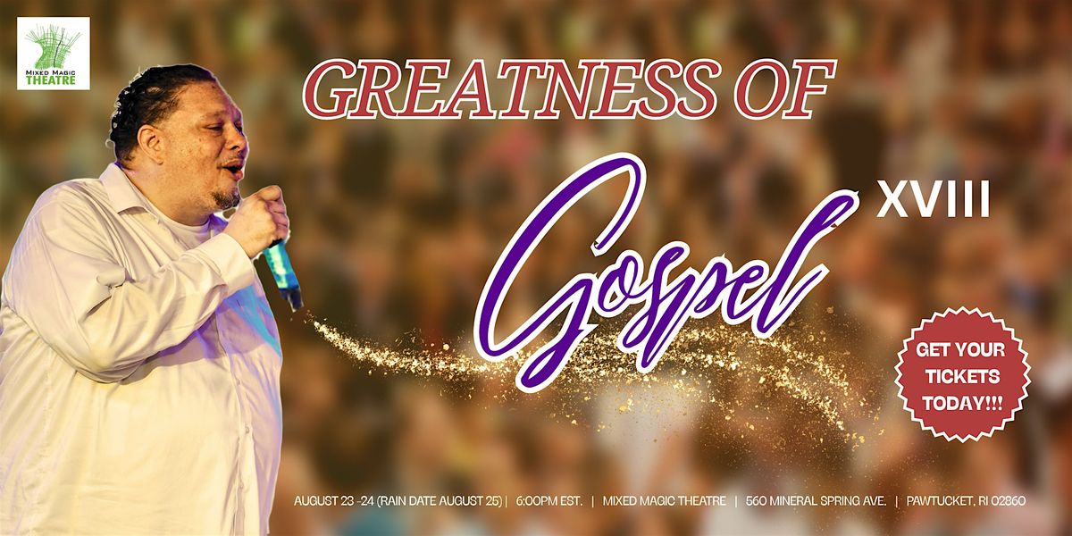 Mixed Magic Theatre presents...Greatness of Gospel XVIII