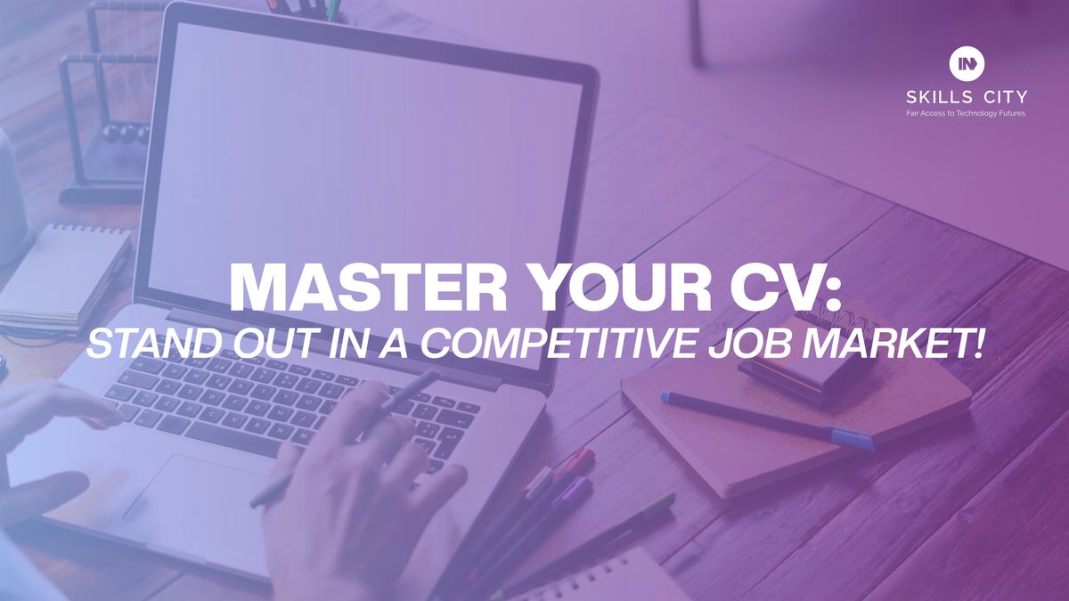 Master Your CV: Stand Out in a Competitive Job Market!