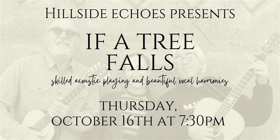 Hillside Echoes presents If A Tree Falls