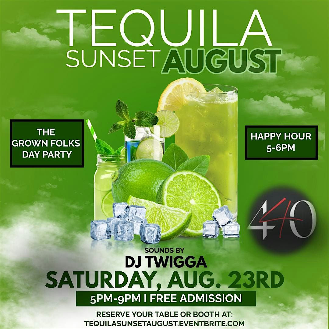 Tequila Sunset August: The Grown Folks Day Party
