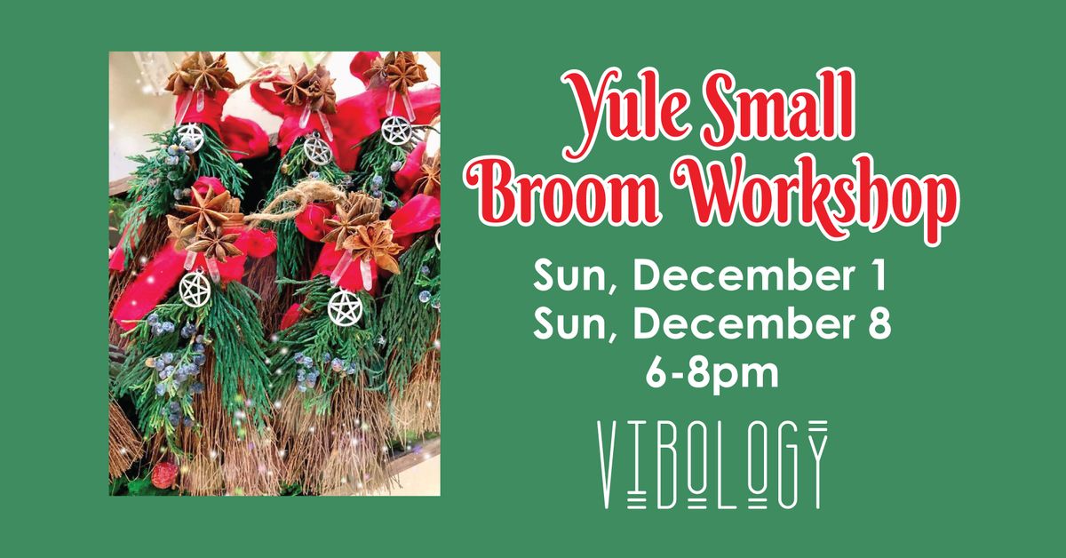 Yule Small Broom Workshop