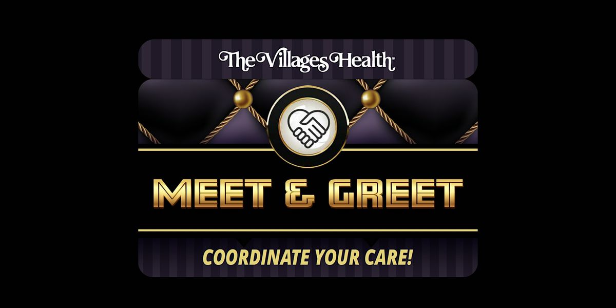 Meet & Greet - Eastport - The Villages Health