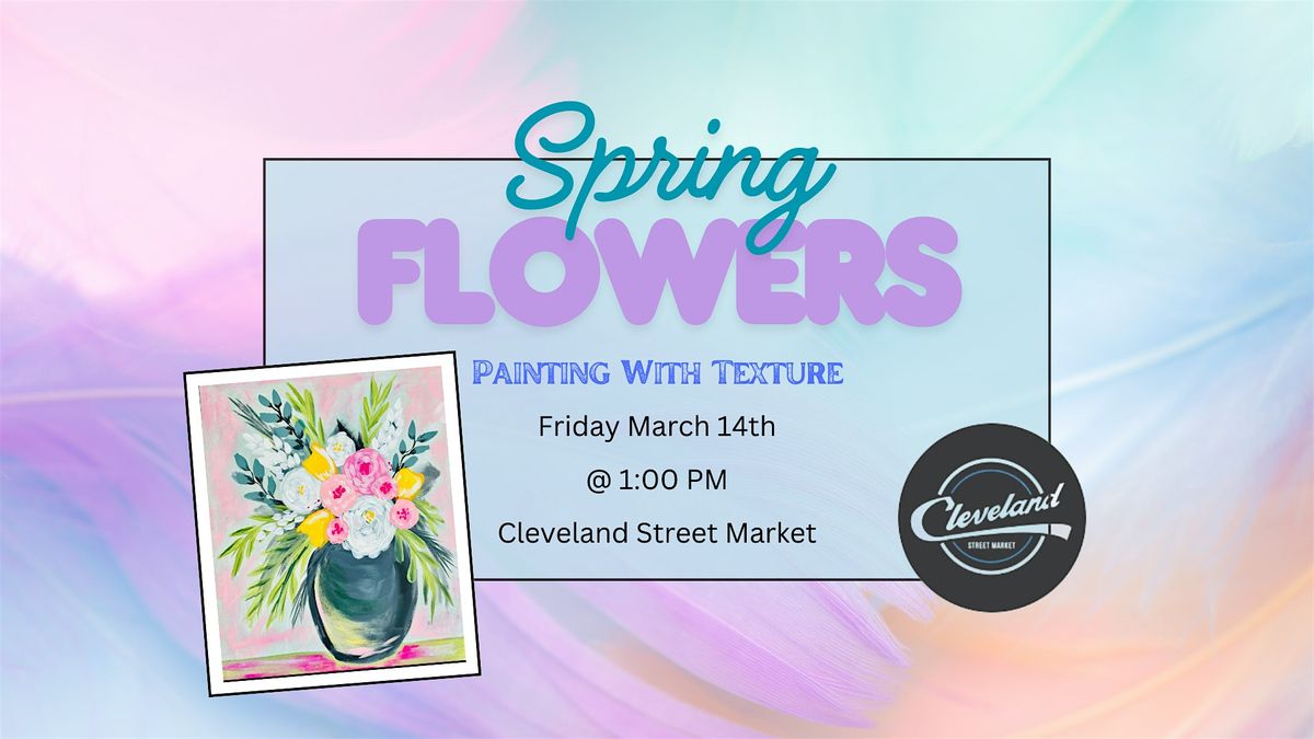 Paint N Sip: Spring Flowers with Texture