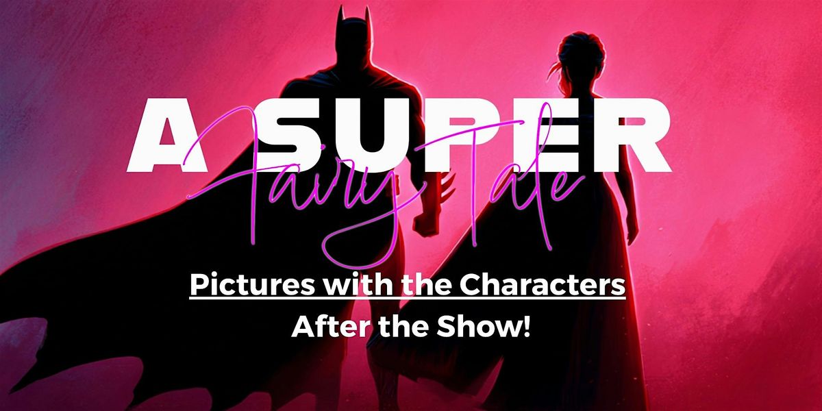A Super Fairy Tale - Good vs. Evil: A Musical