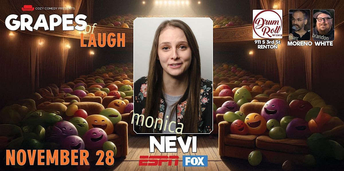 Comedy! Grapes of Laugh: Monica Nevi!