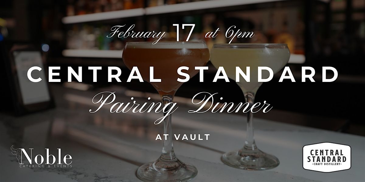 Central Standard Pairing Dinner at Vault