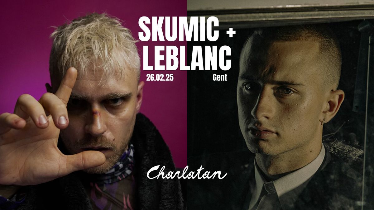 Skumic + LeBlanc @ Charlatan (Gent)