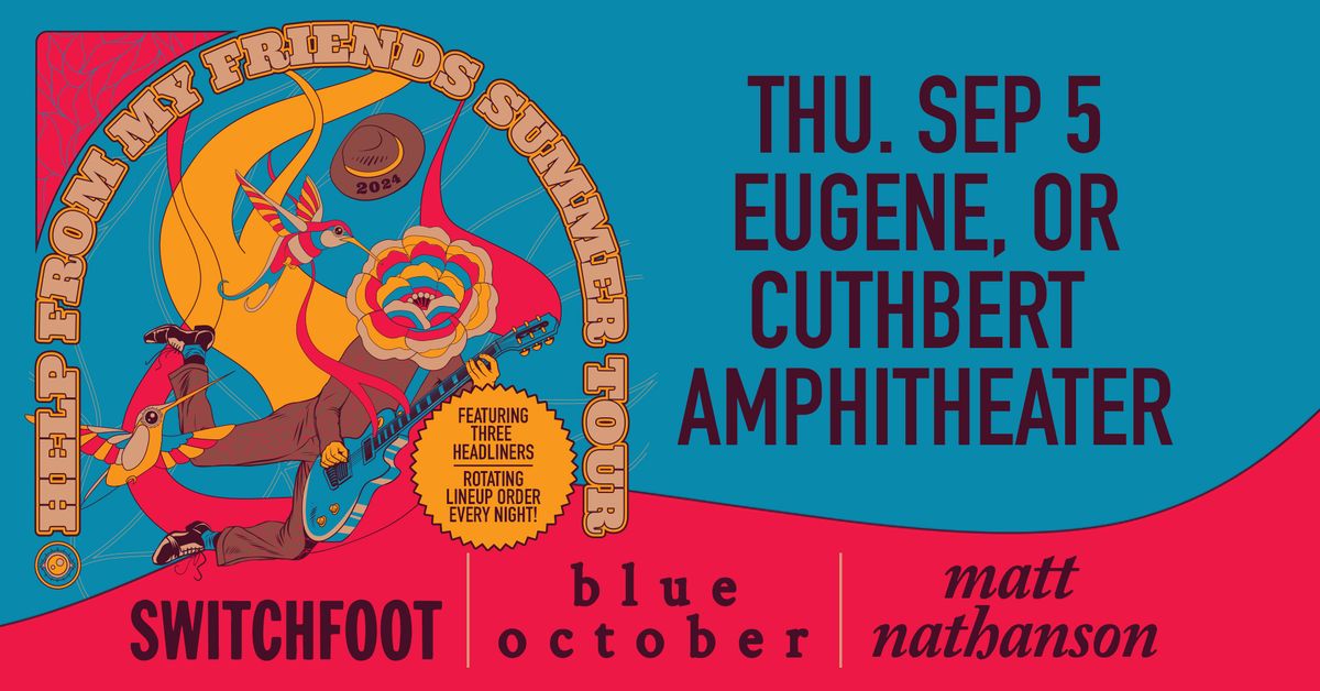 Help From My Friends Tour: Switchfoot \/ Blue October \/ Matt Nathanson at Cuthbert Amphitheater