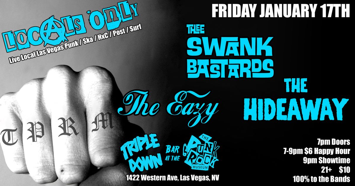 Locals Only: The Hideaway \/ The Easy \/ Thee Swank Bastards