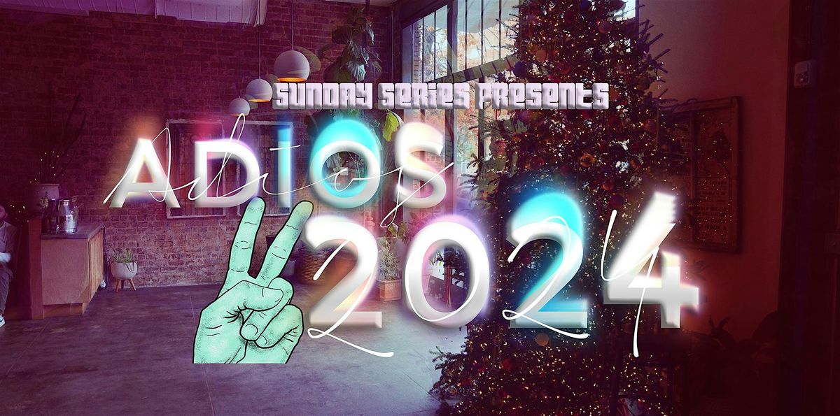 Sunday Series "Adios to 2024"