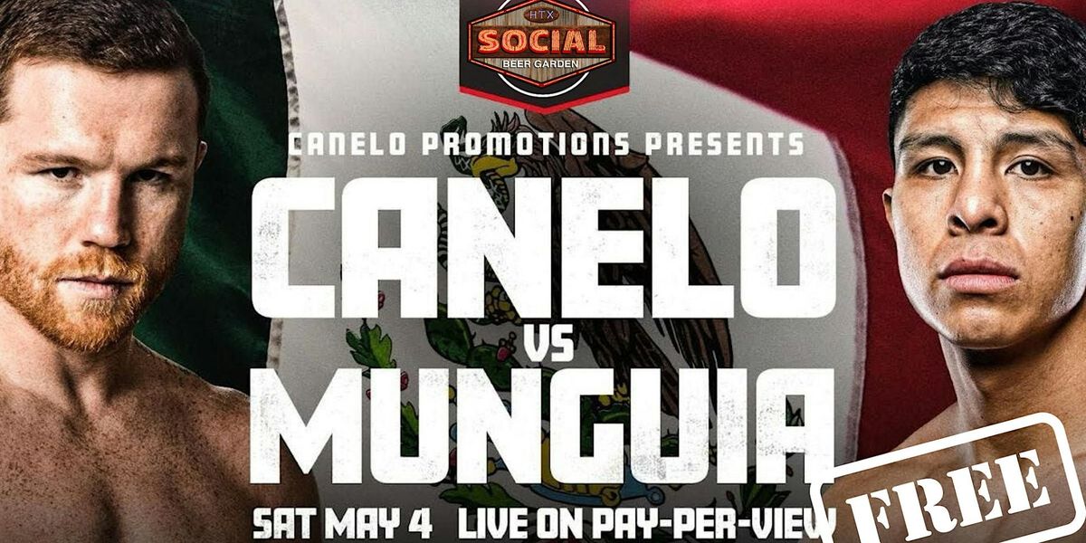 Super Middleweight Bout! Canelo vs. Munguia Watch Party in Houston TX