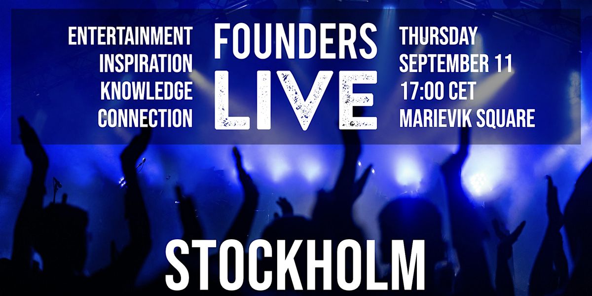 Founders Live Stockholm